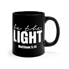 Black Ceramic Mug - 11oz, Be The Light Inspirational Art Illustration